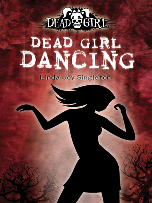 Title details for Dead Girl Dancing by Linda Joy Singleton - Available